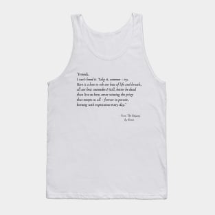 A Quote about Life from "The Odyssey” by Homer Tank Top